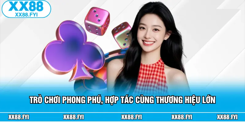 Trò chơi phong phú, hợp tác cùng thương hiệu lớn