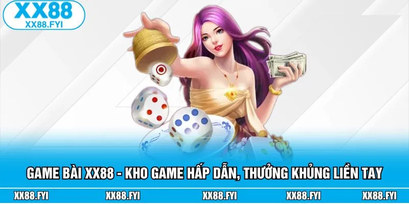 Game Bài XX88 - Kho Game Hấp Dẫn, Thưởng Khủng Liền Tay